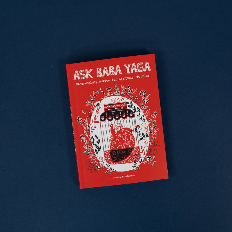 Ask Baba Yaga by Taisia  Kitaiskaia